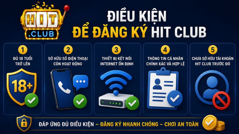 Những điều kiện để đăng ký HIT CLUB