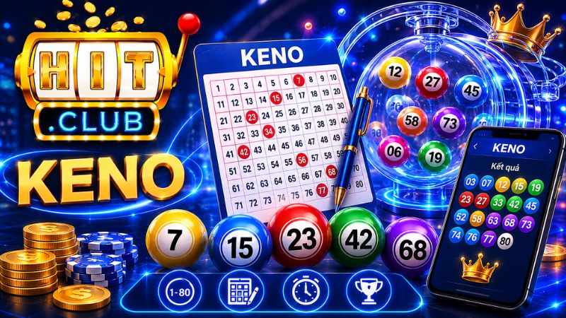 Tìm hiểu trò chơi Keno HITCLUB