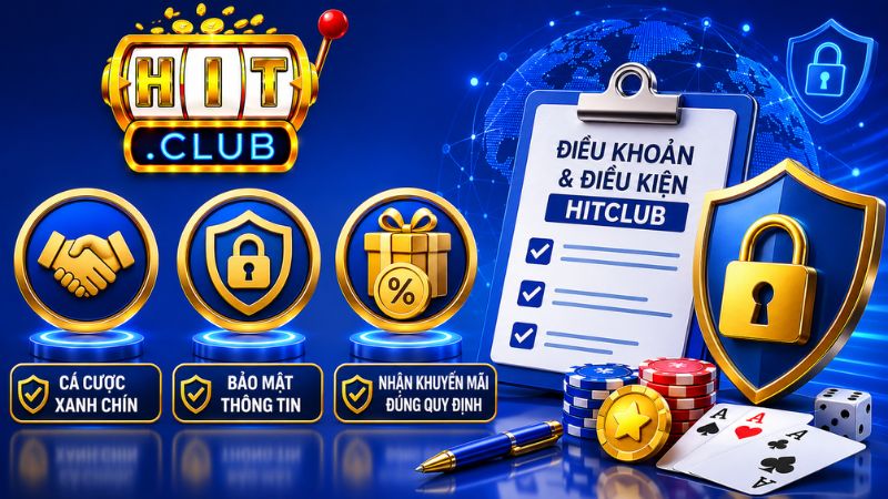 Điều khoản và điều kiện khi sử dụng dịch vụ trên Hitclub
