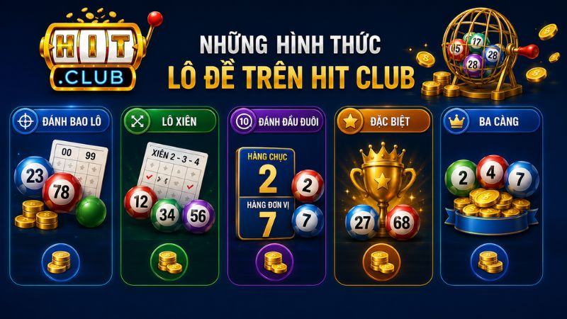 Những hình thức lô đề có trên HIT CLUB